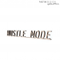 Preview: Schriftholz "HUSTLE MODE"